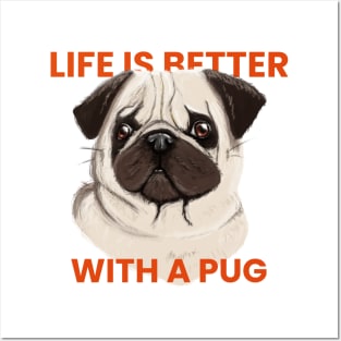 Life is better with a pug Posters and Art